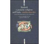 Simboli e pratiche religiose nell'Italia «multiculturale»
