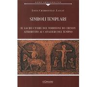 Simboli templari. Il Sacro Cuore del torrione di Chinon attribuito ai Cavalieri del tempio