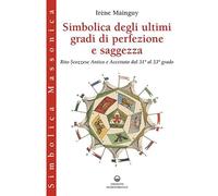 Simbolica degli ultimi gradi di perfezione e saggezza - [Edizioni Mediterranee]