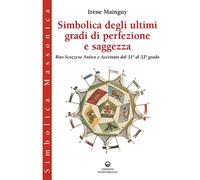 Simbolica degli ultimi gradi di perfezione e saggezza - Mainguy Irène