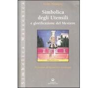 Simbolica degli utensili e glorificazione del mestiere. Ediz. illustrata -...