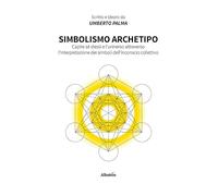 Libri Palma Umberto - Simbolismo Archetipo. Capire Se Stessi E L'universo Attrav