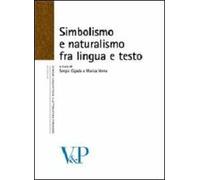 Simbolismo e naturalismo fra lingua e testo
