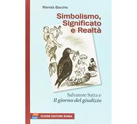 Simbolismo, significato e realtà. Salvatore Satta e «Il giorno del giudizi...