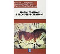 Simbolizzazione e processi di creazione. Senso dell'intimo e lavoro dell'universale nell'arte e nella psicoanalisi