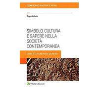 Simbolo, Cultura E Sapere Nella Società Contemporanea. Chiavi Di Lettura Per La