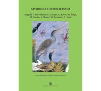 Simbolo e simbolismo. Saggi di T. Burckhardt, E. Ciampi, G. Eaton, M. Lings, M. Gustin, A. Moore, M. Pavoloni e T. Scott