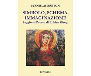 Simbolo, schema, immaginazione. Saggio sull'opera di Rubina Giorgi
