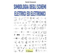 Simbologia Degli Schemi Elettrici Ed Elettronici. per Gli Ist. Tecnici E Profess