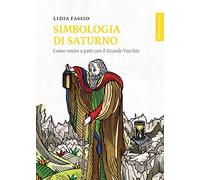 Libri Lidia Fassio - Simbologia Di Saturno. Come Venire A Patti Con Il Grande Ve