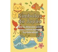 Símbolos do Japão - Vol.2: Livro de colorir japonês para relaxar e aprender