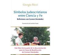 Símbolos Judeocristianos entre Ciencia y Fe. Reflexiones con Carmen Hernández