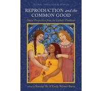 Simeiqi He Emily Reimer-Barry Reproduction and the Common Good (Tascabile)