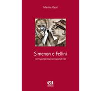 Simenon e Fellini. Corrispondenza/corrispondenze - Geat Marina