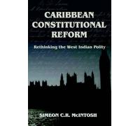Simeon C. R. McIntosh Caribbean Constitutional Reform (Tascabile)
