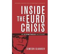 Simeon Djankov Inside the Euro Crisis - An Eyewitness Account (Tascabile)