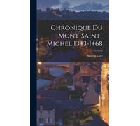 Siméon Luce Chronique du Mont-Saint-Michel 1343-1468 (Tascabile)