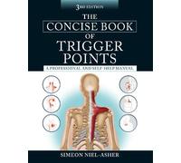 Simeon Niel-Asher The Concise Book of Trigger Points, Third Edition (Tascabile)