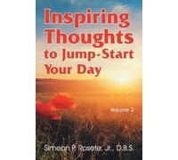 Simeon P Rosete Inspiring Thoughts to Jump-Start Your Day (Tascabile)