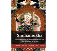 Simhamukha: Guida Contemporanea alla Ḍākinī dal Volto di Leone e alla Pratica di Protezione nel Vajrayāna