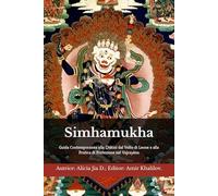 Simhamukha: Guida Contemporanea alla Ḍākinī dal Volto di Leone e alla Pratica di Protezione nel Vajrayāna