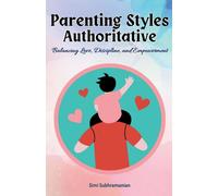 Simi Subhramanian Parenting Styles Authoritative (Tascabile)