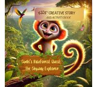 Simki’s Rainforest Quest: The Skyway Explorer: Kids' Creative Story and Activity Book