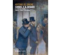 Simmel e il denaro. La cifra dell'essere. Simbolo forme e vita so