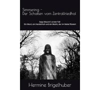 Simmering - Der Schatten vom Zentralfriedhof: Sepp Maurer´s erster Fall - Ein Mord, ein Handschuh und ein Bezirk, der im Nebel flüstert