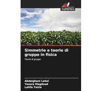 Simmetrie e teorie di gruppo in fisica: Teorie di gruppo