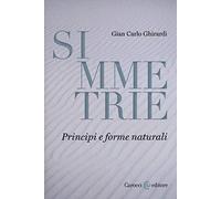 Simmetrie. Principi e forme naturali