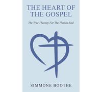 Simmone Boothe The Heart of the Gospel (Tascabile)