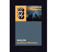 Simon A. Morrison Roxy Music's Avalon (Tascabile) 33 1/3