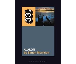Simon A. Morrison Roxy Music's Avalon (Tascabile) 33 1/3