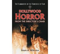Simon A. Wilkinson Hollywood Horror from the Director's Chair (Tascabile)