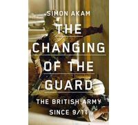 Simon Akam The Changing of the Guard (Copertina rigida)