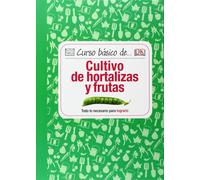 Simon Akeroyd Manuel Pijoan Rot Curso básico de... Cultivo de hortalizas y frut