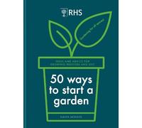 Simon Akeroyd RHS 50 Ways to Start a Garden (Copertina rigida)