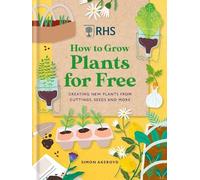 Simon Akeroyd RHS How to Grow Plants for Free (Copertina rigida)
