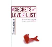 Simon Andreae The Secrets Of Love And Lust (Tascabile)
