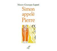 Simon appelé Pierre: Sur les pas d'un homme à la suite de Dieu