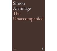 Simon Armitage The Unaccompanied (Tascabile)