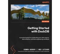 Simon Aubury Ned Letcher Getting Started with DuckDB (Tascabile)