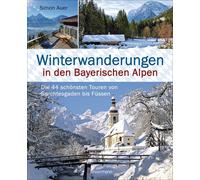 Simon Auer Winterwanderungen in den Bayerischen Alpen. Die 44 (Copertina rigida)
