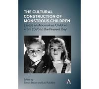 Simon Bacon The Cultural Construction of Monstrous Children (Copertina rigida)