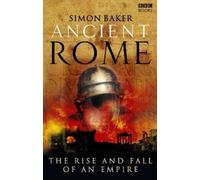 Simon Baker Ancient Rome: The Rise and Fall of an Empire (Tascabile)