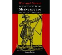 Simon Barker War and Nation in the Theatre of Shakespeare and (Copertina rigida)