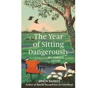 Simon Barnes The Year of Sitting Dangerously (Copertina rigida)
