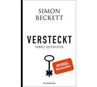 Simon Beckett Sabine Längsfeld Karen W Versteckt: Dunkle Gesc (Copertina rigida)