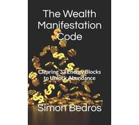 Simon Bedros The Wealth Manifestation Code (Tascabile)